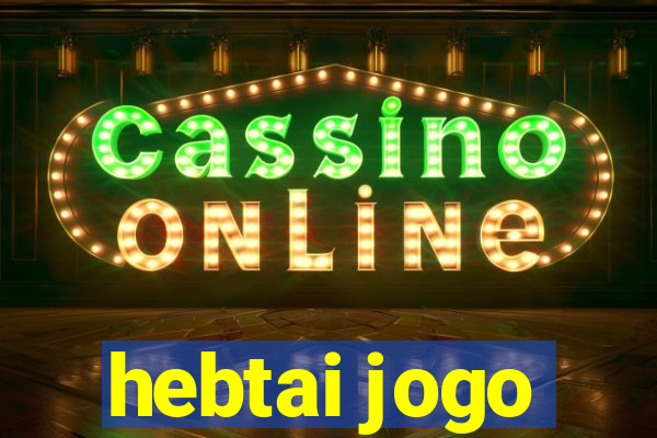 hebtai jogo